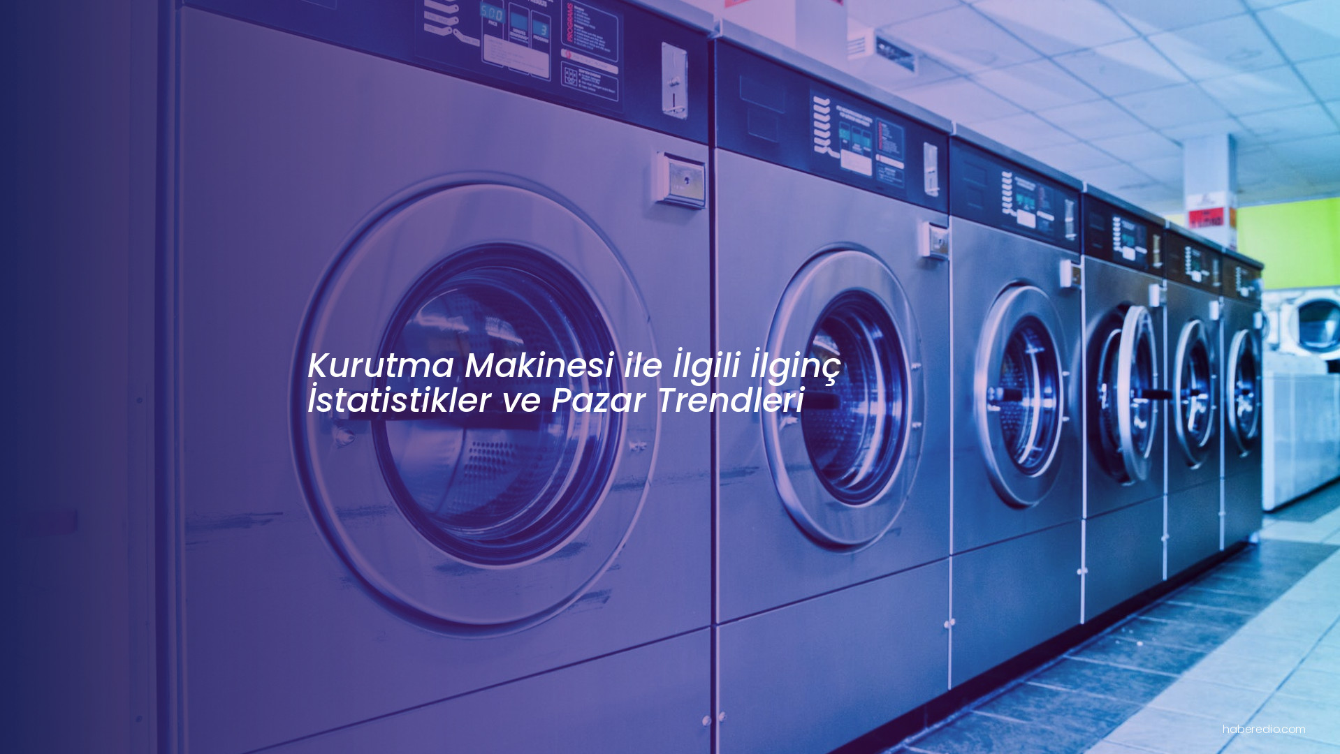Kurutma Makinesi ile İlgili İlginç İstatistikler ve Pazar Trendleri Kurutma Makinesi ile İlgili İlginç İstatistikler ve Pazar Trendleri