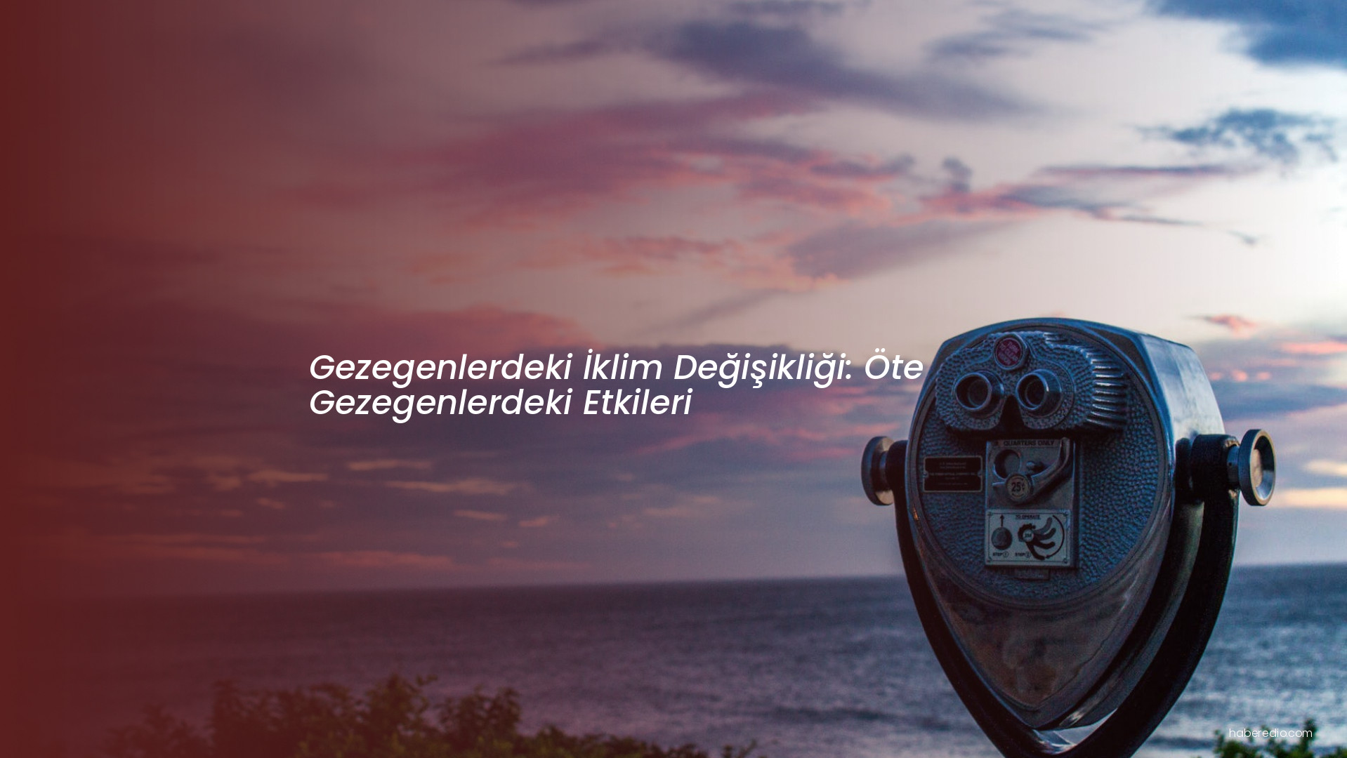 Gezegenlerdeki İklim Değişikliği: Öte Gezegenlerdeki Etkileri Gezegenlerdeki İklim Değişikliği: Öte Gezegenlerdeki Etkileri
