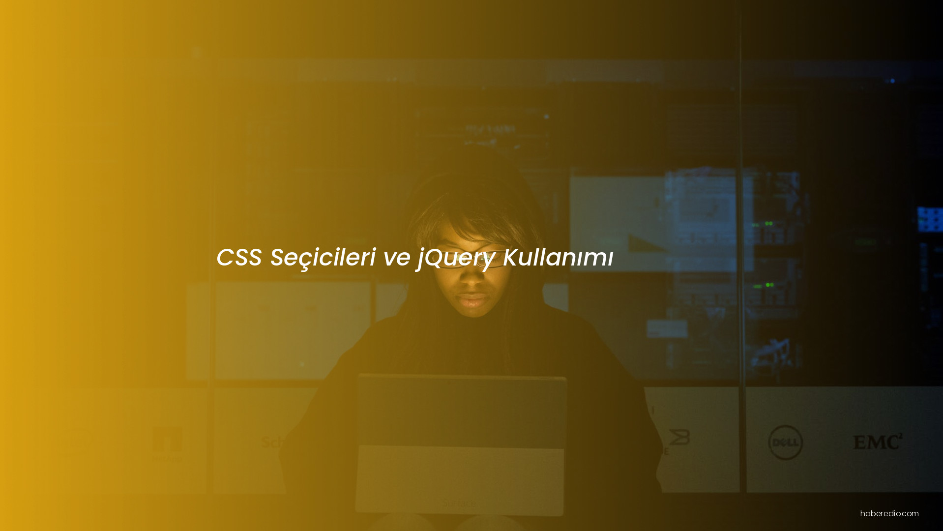 CSS Seçicileri ve jQuery Kullanımı