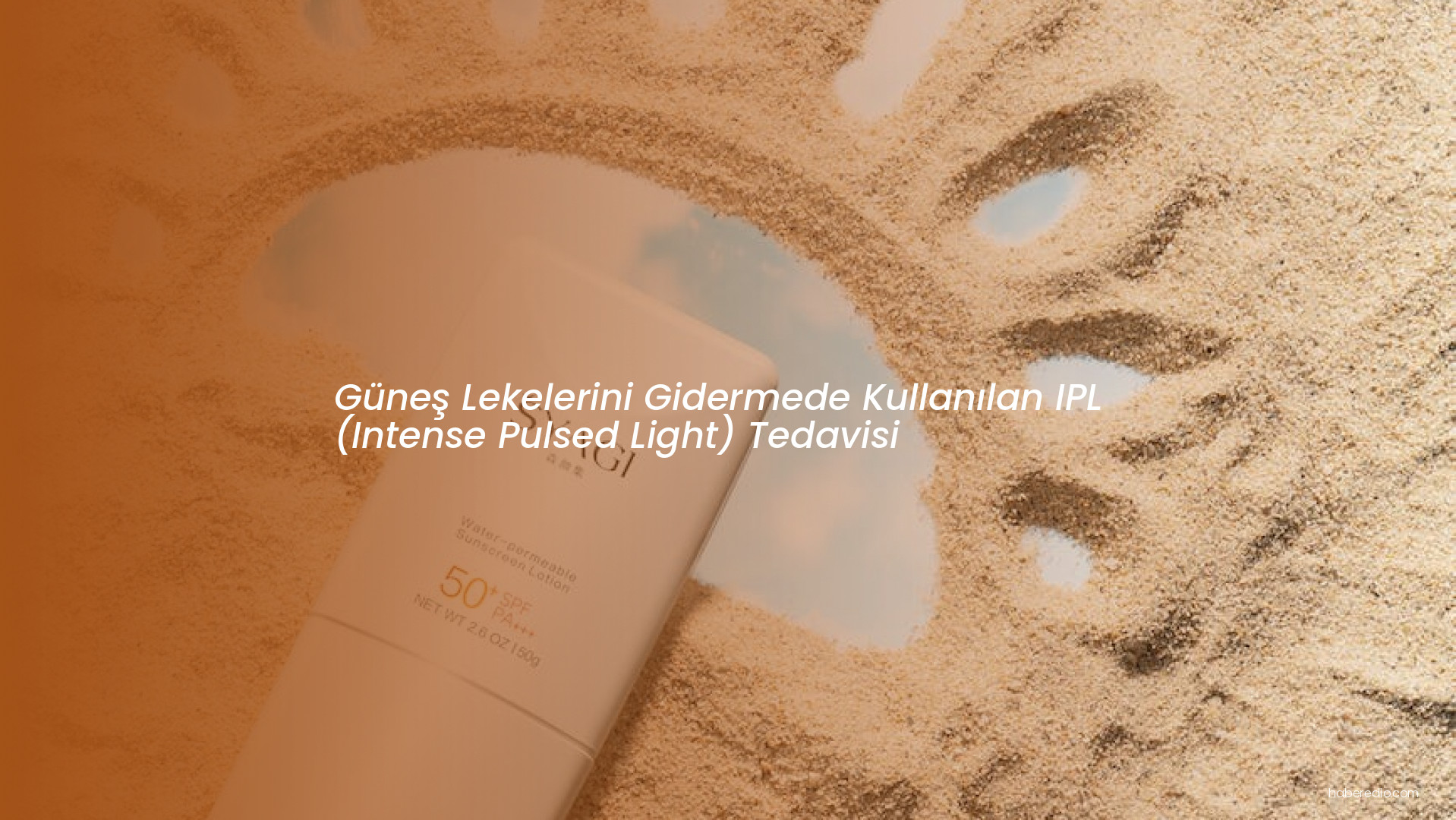 Güneş Lekelerini Gidermede Kullanılan IPL (Intense Pulsed Light) Tedavisi Güneş Lekelerini Gidermede Kullanılan IPL (Intense Pulsed Light) Tedavisi