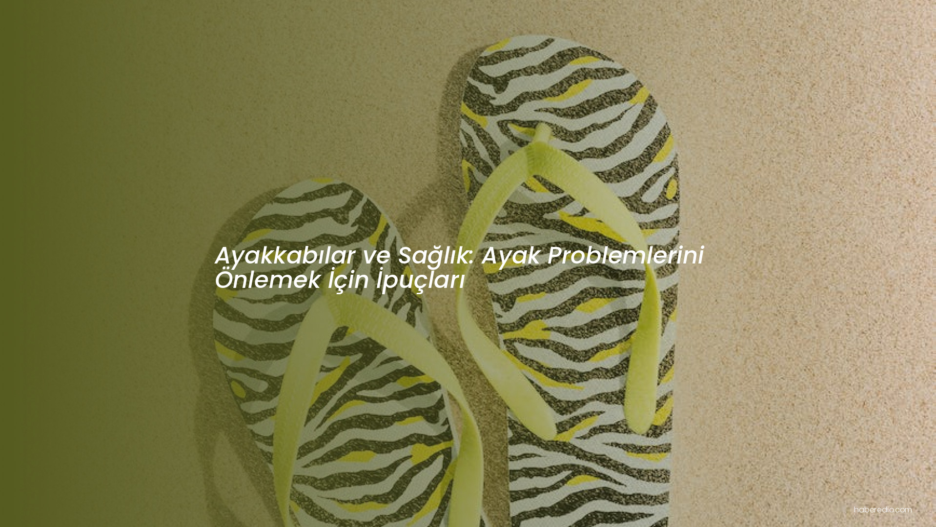 Ayakkabılar ve Sağlık: Ayak Problemlerini Önlemek İçin İpuçları Ayakkabılar ve Sağlık: Ayak Problemlerini Önlemek İçin İpuçları