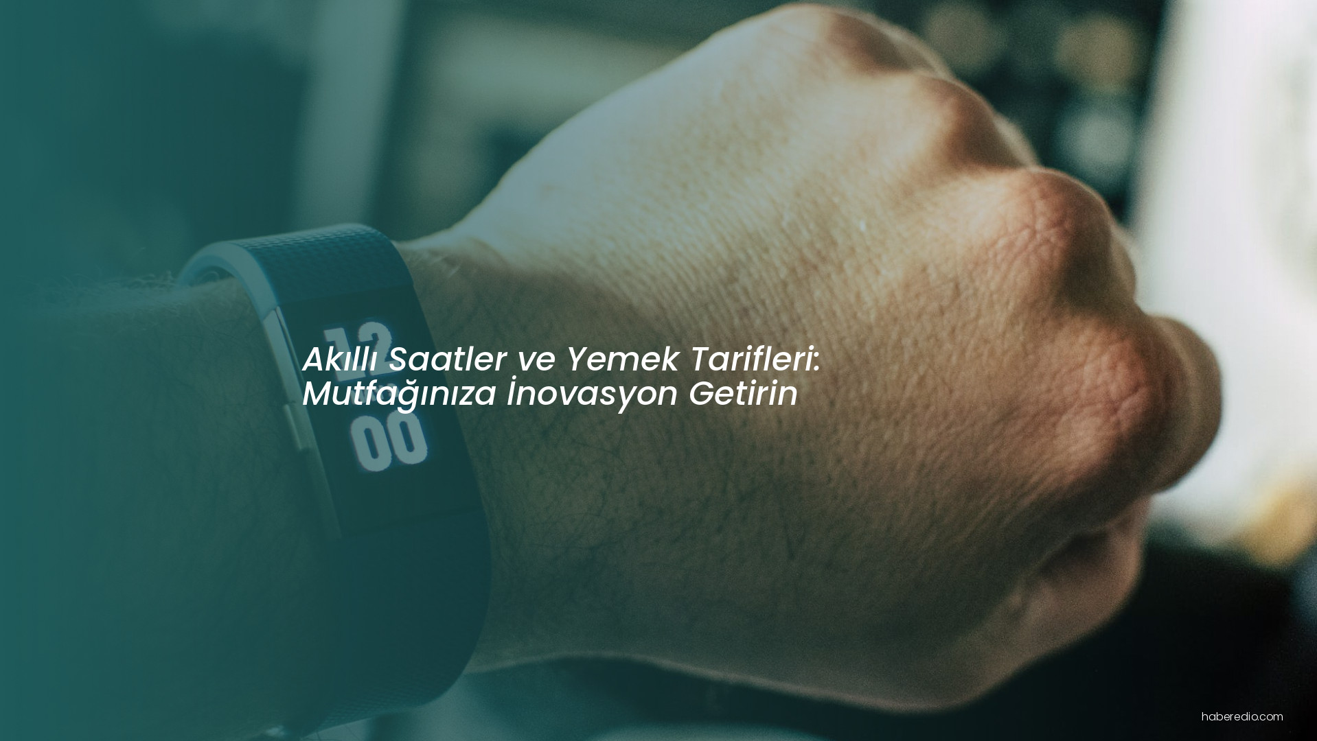 Akıllı Saatler ve Yemek Tarifleri: Mutfağınıza İnovasyon Getirin Akıllı Saatler ve Yemek Tarifleri: Mutfağınıza İnovasyon Getirin