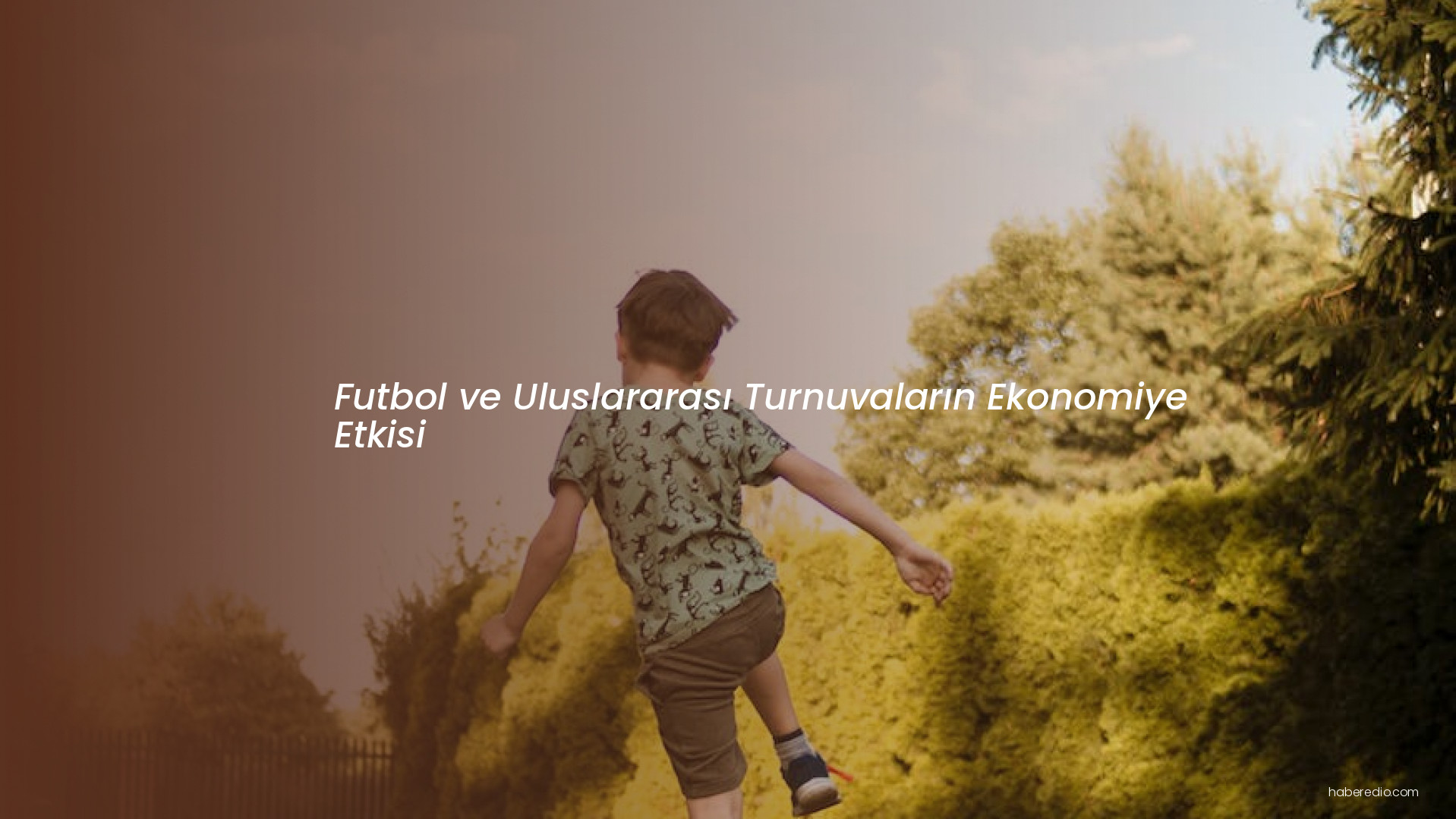 Futbol ve Uluslararası Turnuvaların Ekonomiye Etkisi Futbol ve Uluslararası Turnuvaların Ekonomiye Etkisi