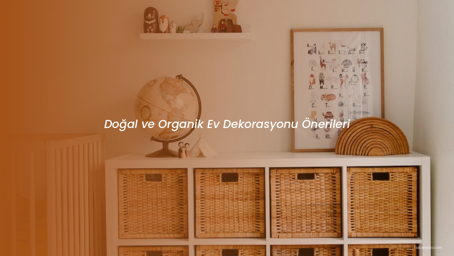 Doğal ve Organik Ev Dekorasyonu Önerileri Doğal ve Organik Ev Dekorasyonu Önerileri