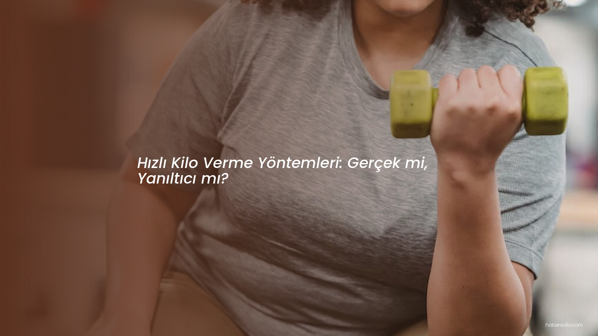 Hızlı Kilo Verme Yöntemleri: Gerçek mi, Yanıltıcı mı? Hızlı Kilo Verme Yöntemleri: Gerçek mi, Yanıltıcı mı?
