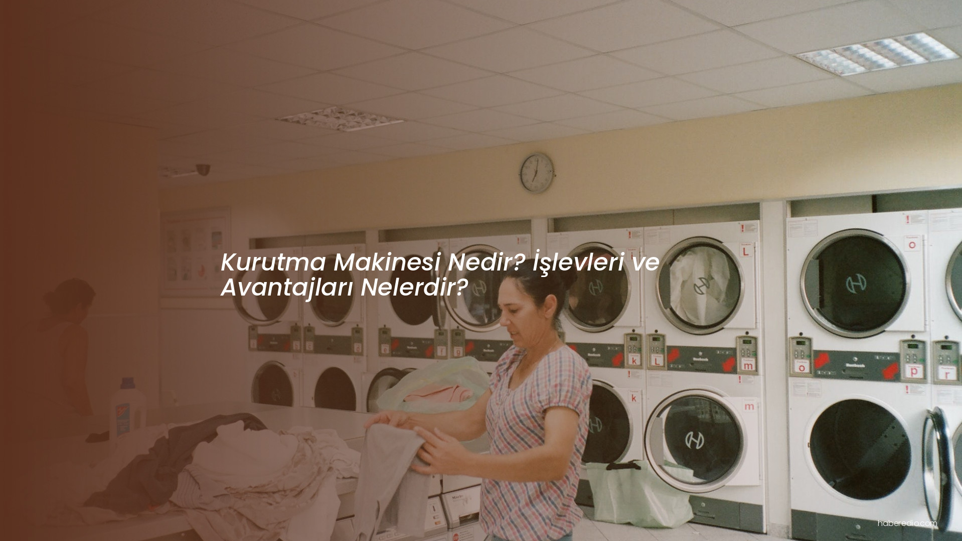 Kurutma Makinesi Nedir? İşlevleri ve Avantajları Nelerdir? Kurutma Makinesi Nedir? İşlevleri ve Avantajları Nelerdir?