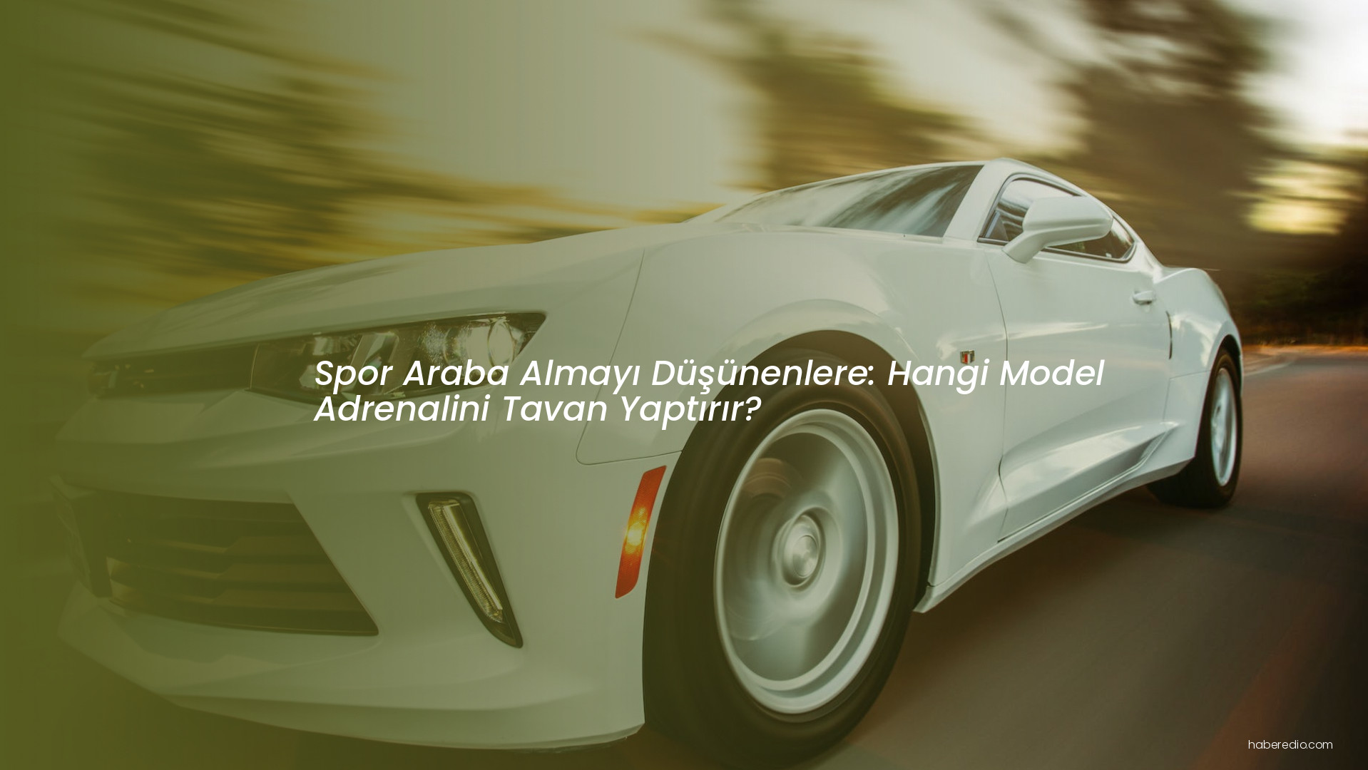 Spor Araba Almayı Düşünenlere: Hangi Model Adrenalini Tavan Yaptırır? Spor Araba Almayı Düşünenlere: Hangi Model Adrenalini Tavan Yaptırır?