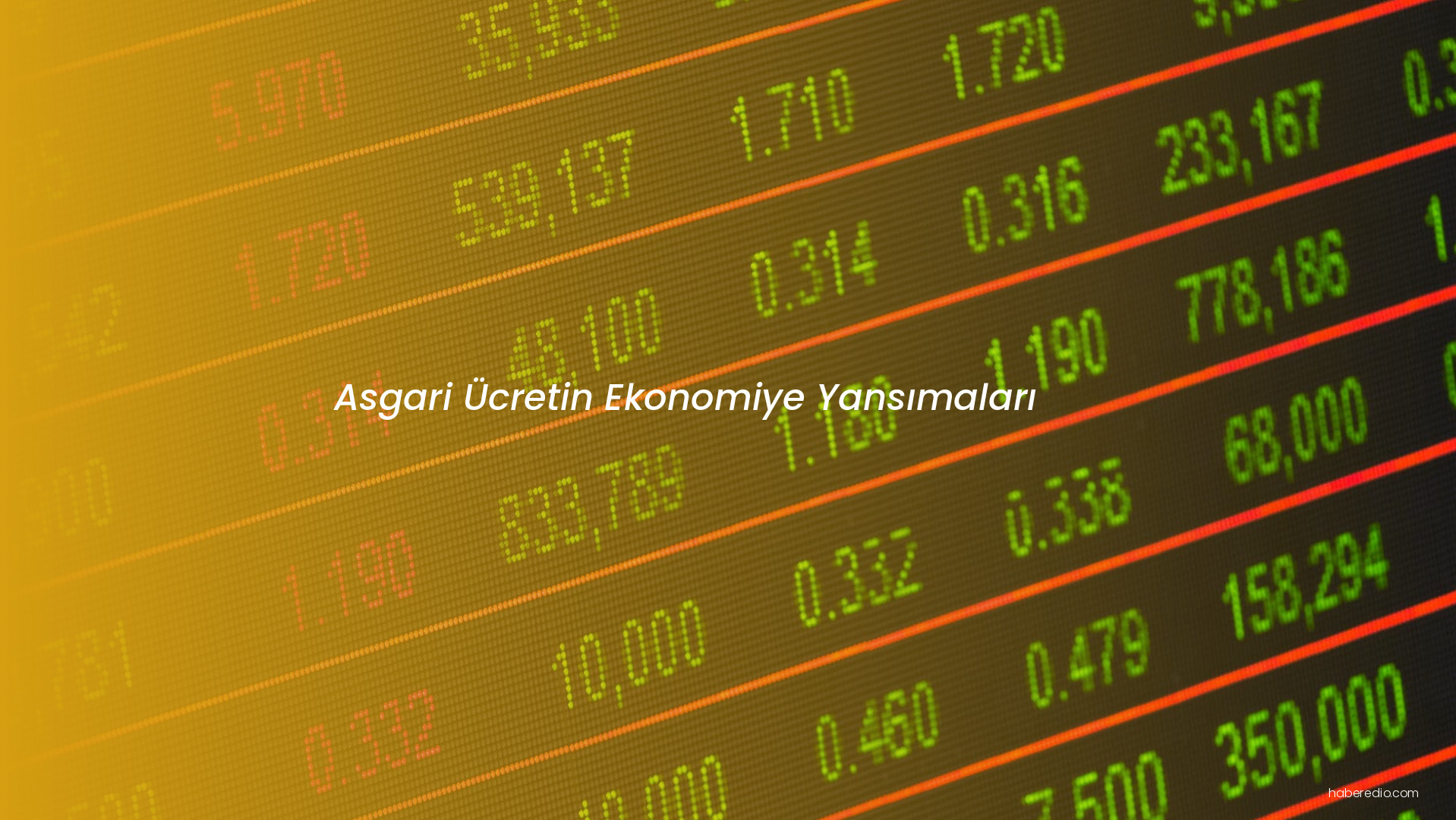 Asgari Ücretin Ekonomiye Yansımaları Asgari Ücretin Ekonomiye Yansımaları