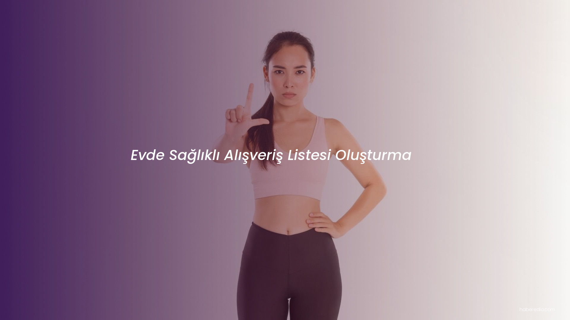 Evde Sağlıklı Alışveriş Listesi Oluşturma Evde Sağlıklı Alışveriş Listesi Oluşturma