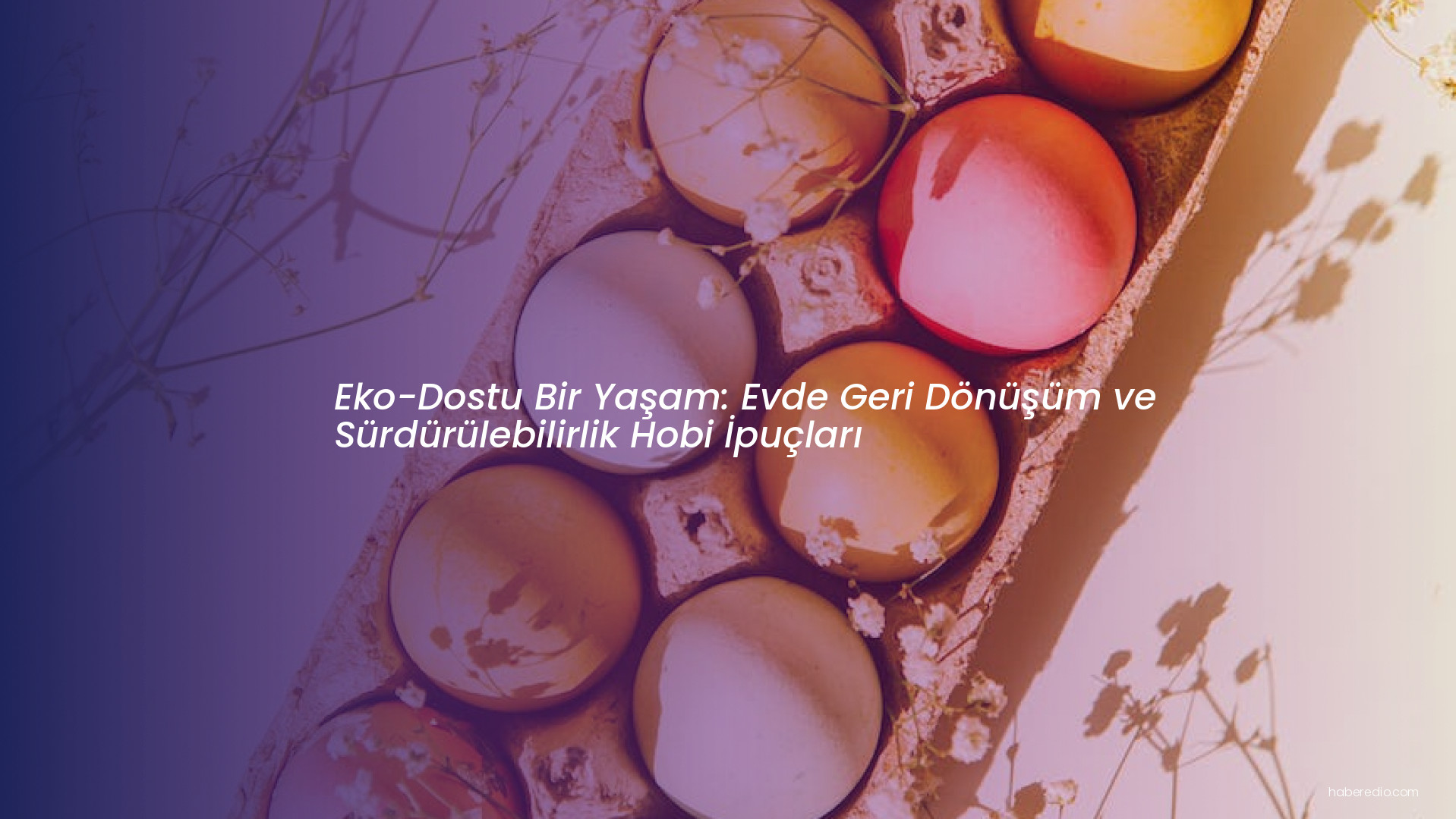 Eko-Dostu Bir Yaşam: Evde Geri Dönüşüm ve Sürdürülebilirlik Hobi İpuçları Eko-Dostu Bir Yaşam: Evde Geri Dönüşüm ve Sürdürülebilirlik Hobi İpuçları