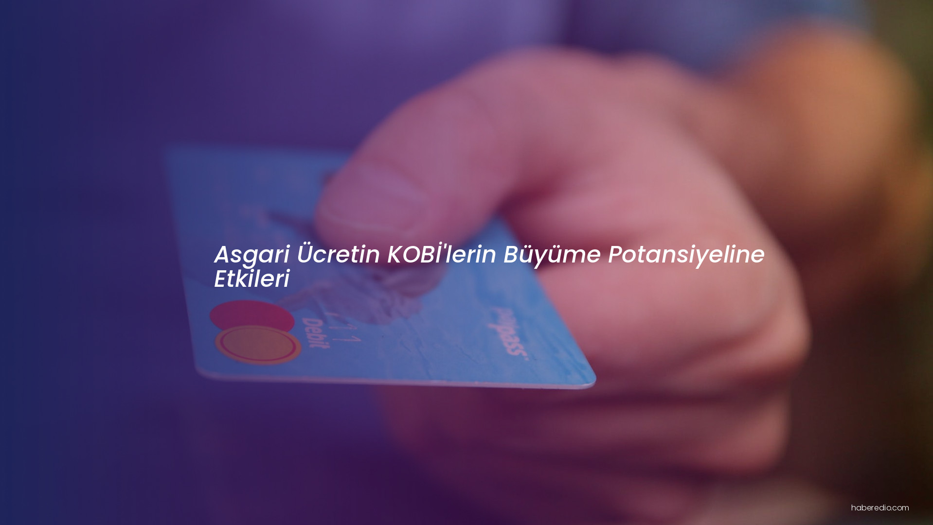 Asgari Ücretin KOBİ'lerin Büyüme Potansiyeline Etkileri Asgari Ücretin KOBİ'lerin Büyüme Potansiyeline Etkileri