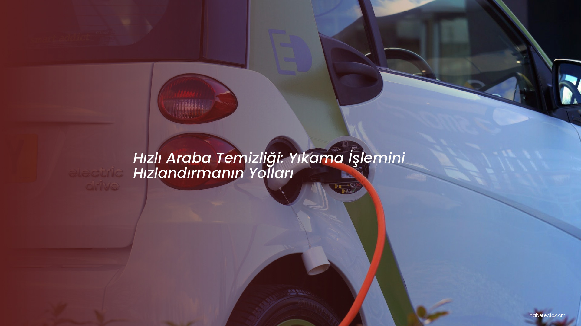 Hızlı Araba Temizliği: Yıkama İşlemini Hızlandırmanın Yolları Hızlı Araba Temizliği: Yıkama İşlemini Hızlandırmanın Yolları