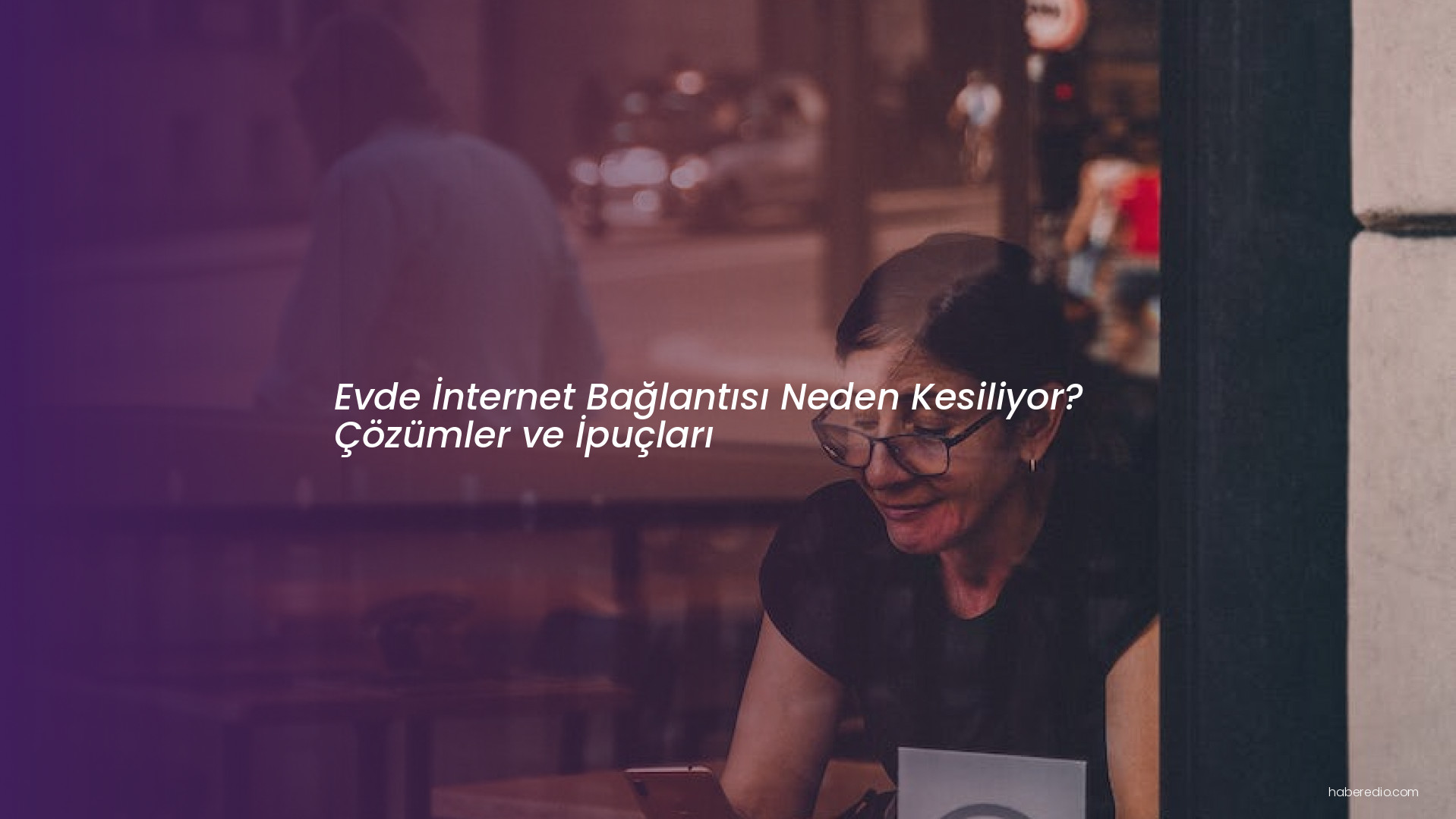 Evde İnternet Bağlantısı Neden Kesiliyor? Çözümler ve İpuçları Evde İnternet Bağlantısı Neden Kesiliyor? Çözümler ve İpuçları