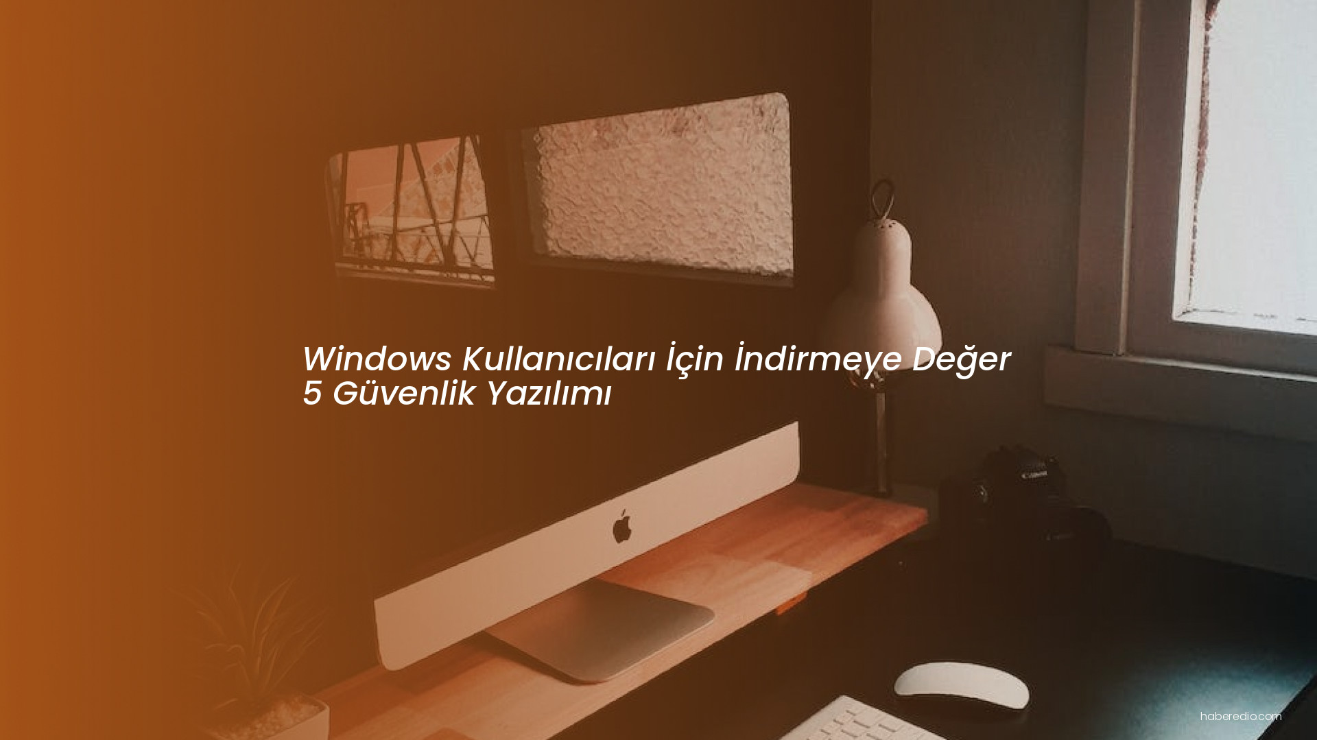 Windows Kullanıcıları İçin İndirmeye Değer 5 Güvenlik Yazılımı Windows Kullanıcıları İçin İndirmeye Değer 5 Güvenlik Yazılımı