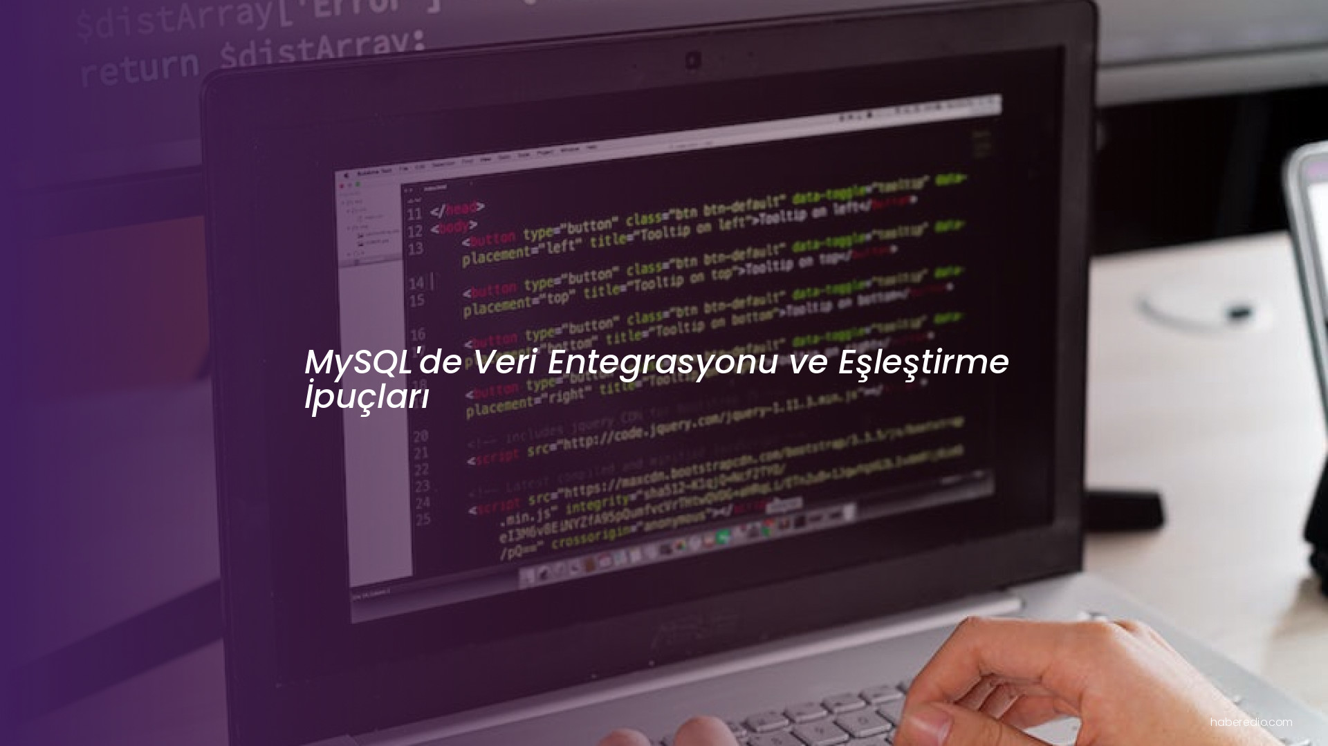 MySQL'de Veri Entegrasyonu ve Eşleştirme İpuçları MySQL'de Veri Entegrasyonu ve Eşleştirme İpuçları