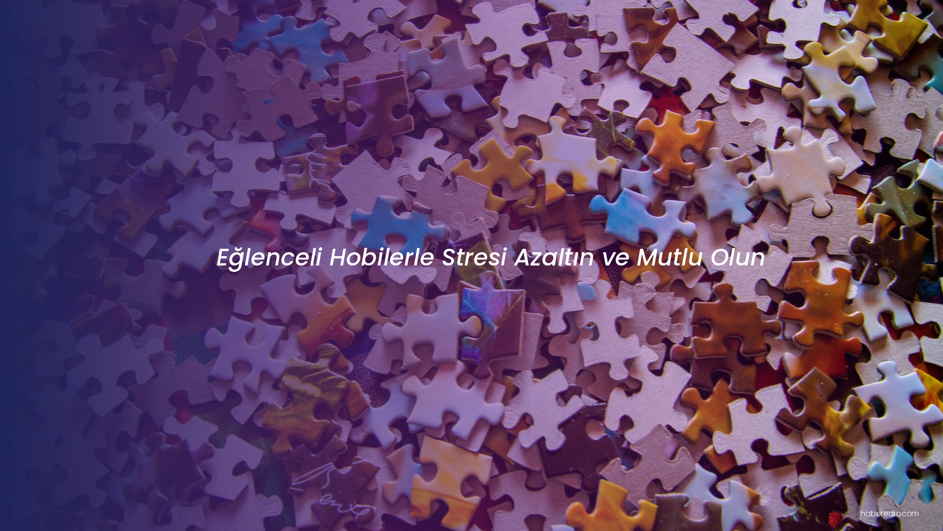 Eğlenceli Hobilerle Stresi Azaltın ve Mutlu Olun Eğlenceli Hobilerle Stresi Azaltın ve Mutlu Olun