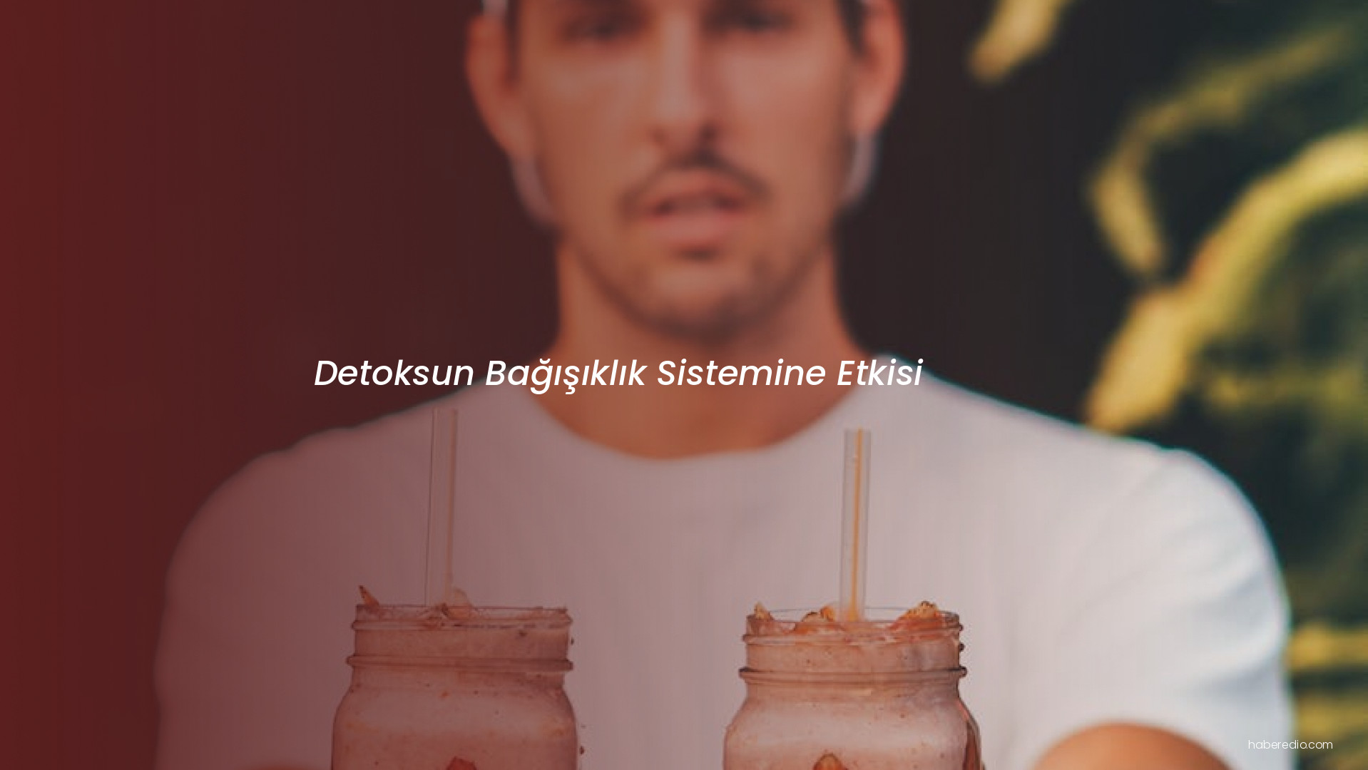 Detoksun Bağışıklık Sistemine Etkisi Detoksun Bağışıklık Sistemine Etkisi
