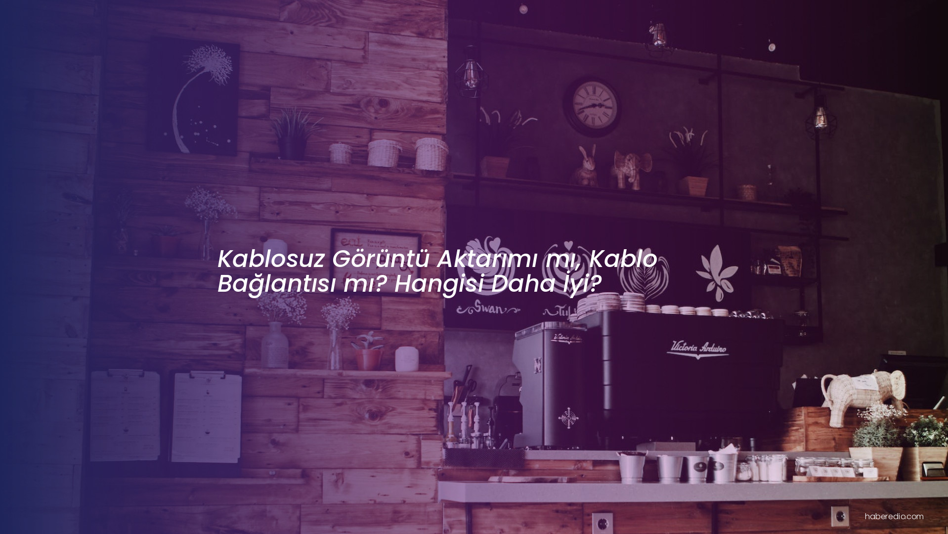 Kablosuz Görüntü Aktarımı mı, Kablo Bağlantısı mı? Hangisi Daha İyi? Kablosuz Görüntü Aktarımı mı, Kablo Bağlantısı mı? Hangisi Daha İyi?