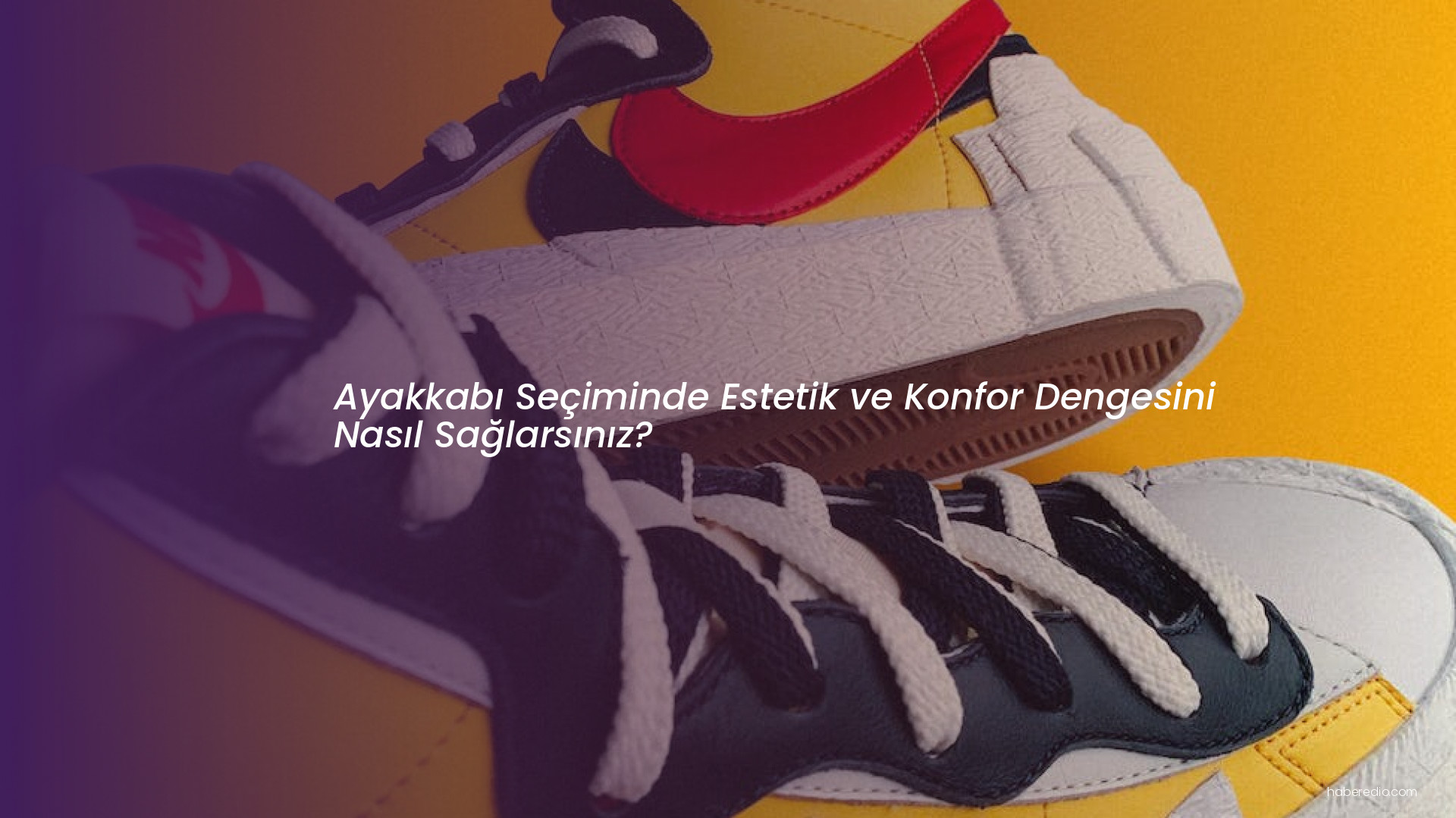 Ayakkabı Seçiminde Estetik ve Konfor Dengesini Nasıl Sağlarsınız? Ayakkabı Seçiminde Estetik ve Konfor Dengesini Nasıl Sağlarsınız?