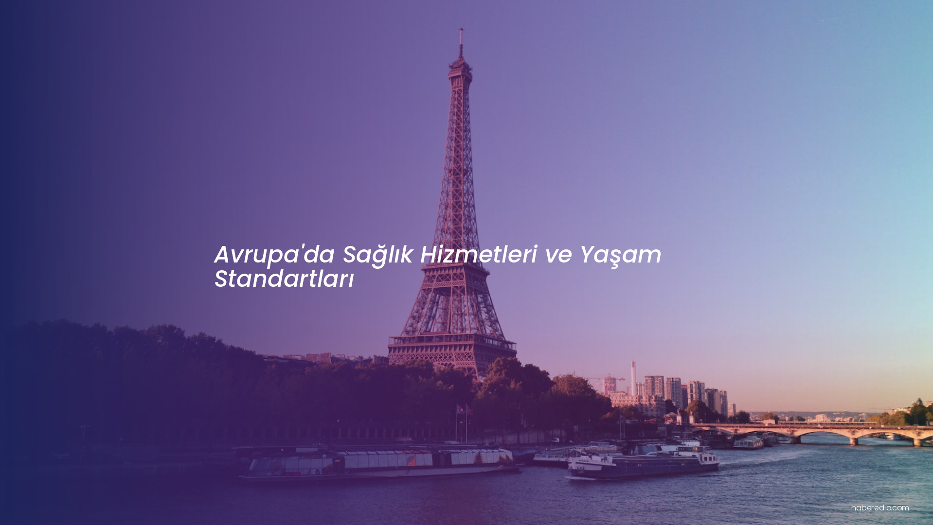 Avrupa'da Sağlık Hizmetleri ve Yaşam Standartları Avrupa'da Sağlık Hizmetleri ve Yaşam Standartları