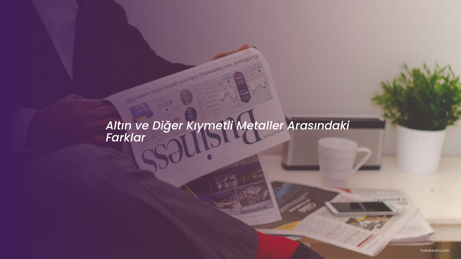 Altın ve Diğer Kıymetli Metaller Arasındaki Farklar Altın ve Diğer Kıymetli Metaller Arasındaki Farklar