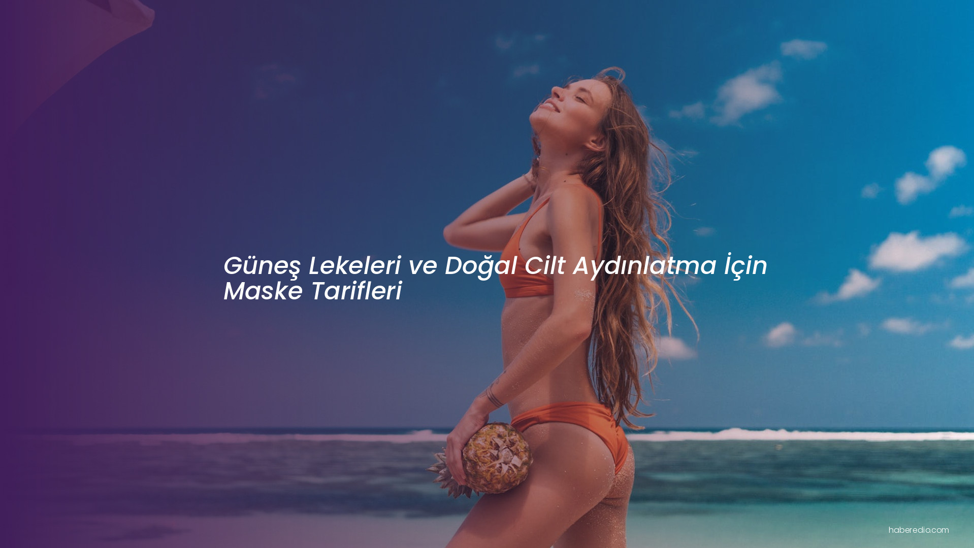 Güneş Lekeleri ve Doğal Cilt Aydınlatma İçin Maske Tarifleri Güneş Lekeleri ve Doğal Cilt Aydınlatma İçin Maske Tarifleri