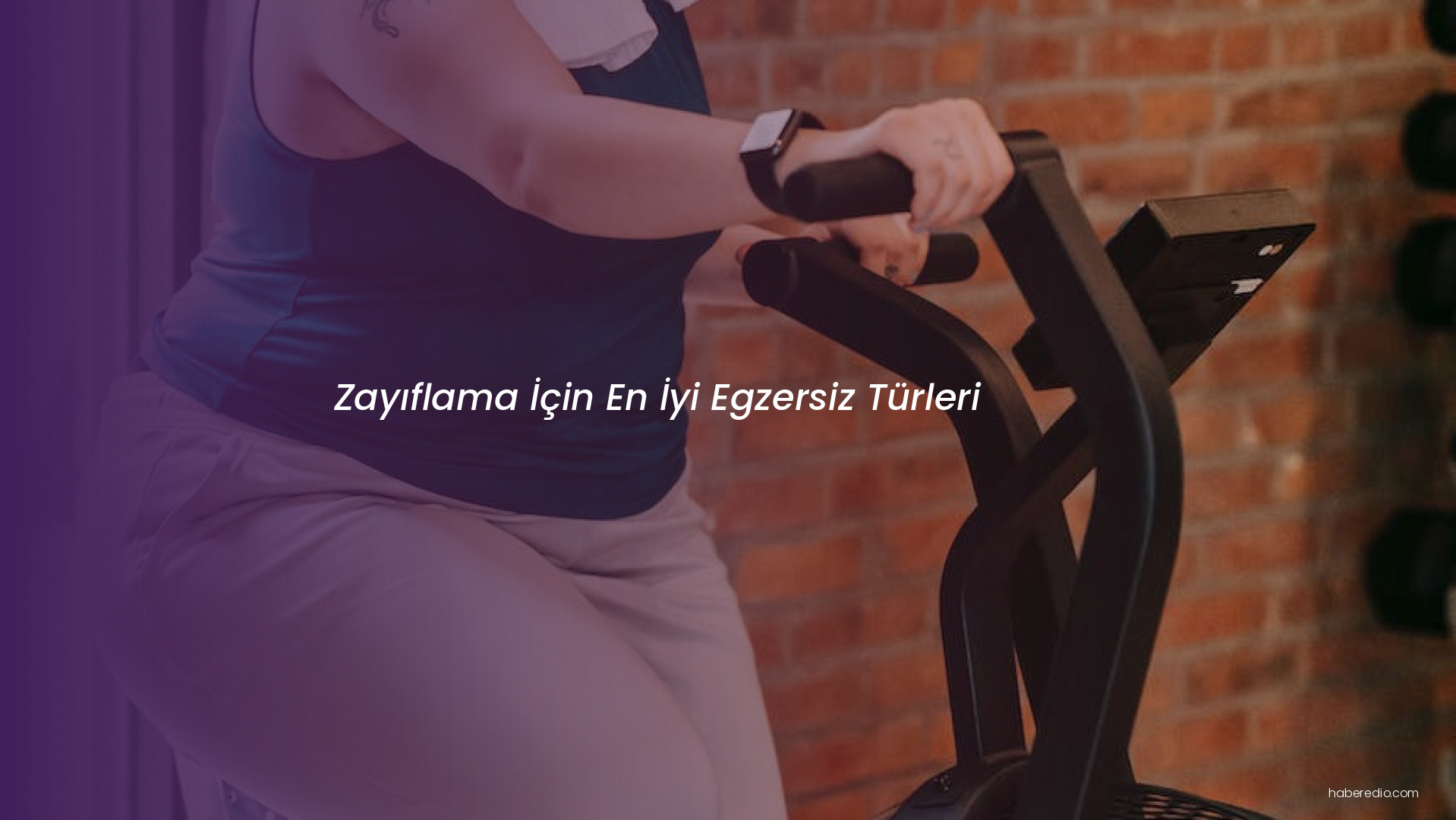 Zayıflama İçin En İyi Egzersiz Türleri Zayıflama İçin En İyi Egzersiz Türleri