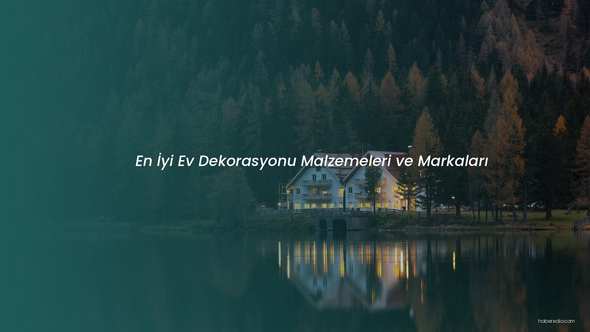 En İyi Ev Dekorasyonu Malzemeleri ve Markaları En İyi Ev Dekorasyonu Malzemeleri ve Markaları
