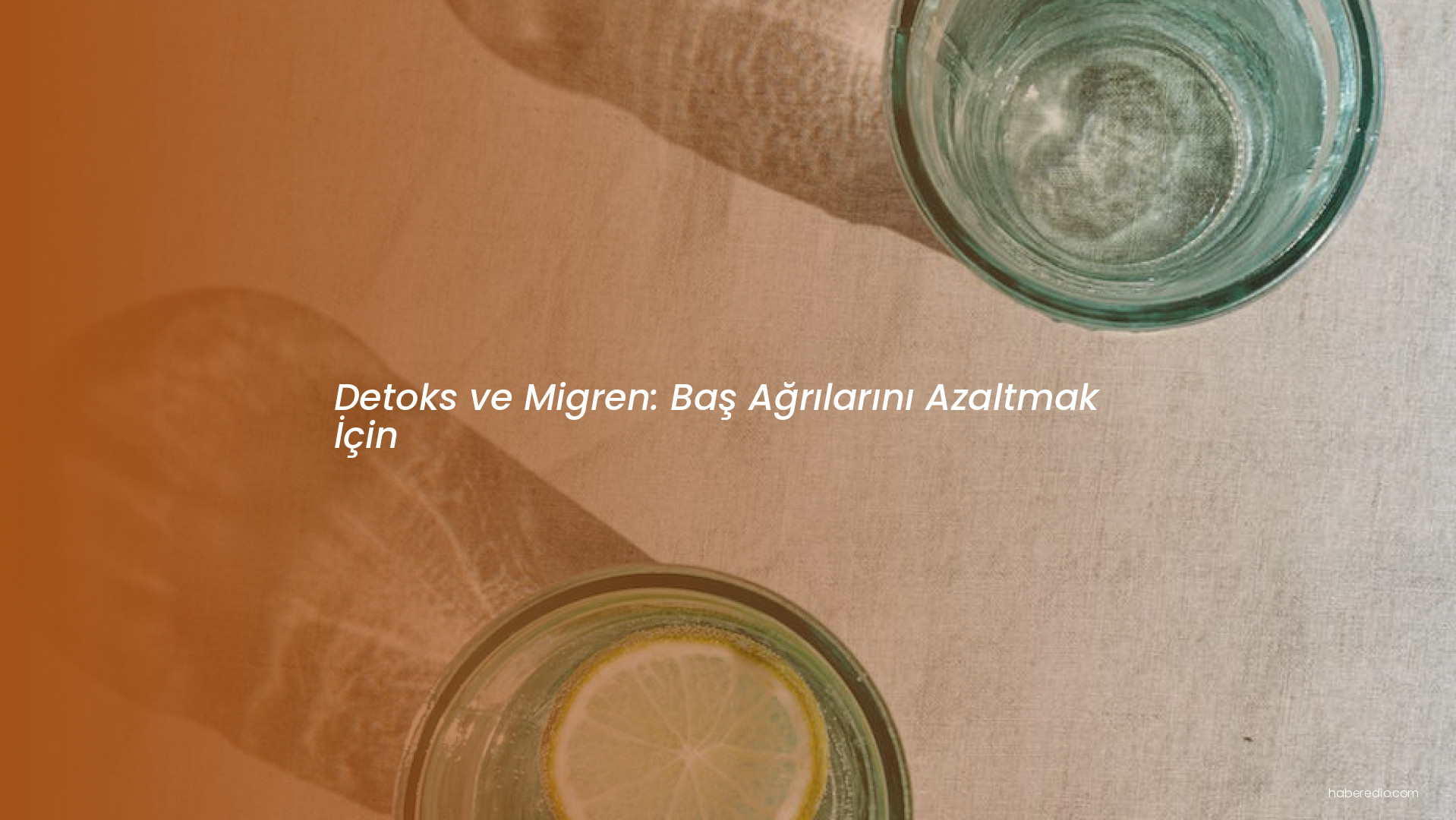 Detoks ve Migren: Baş Ağrılarını Azaltmak İçin Detoks ve Migren: Baş Ağrılarını Azaltmak İçin