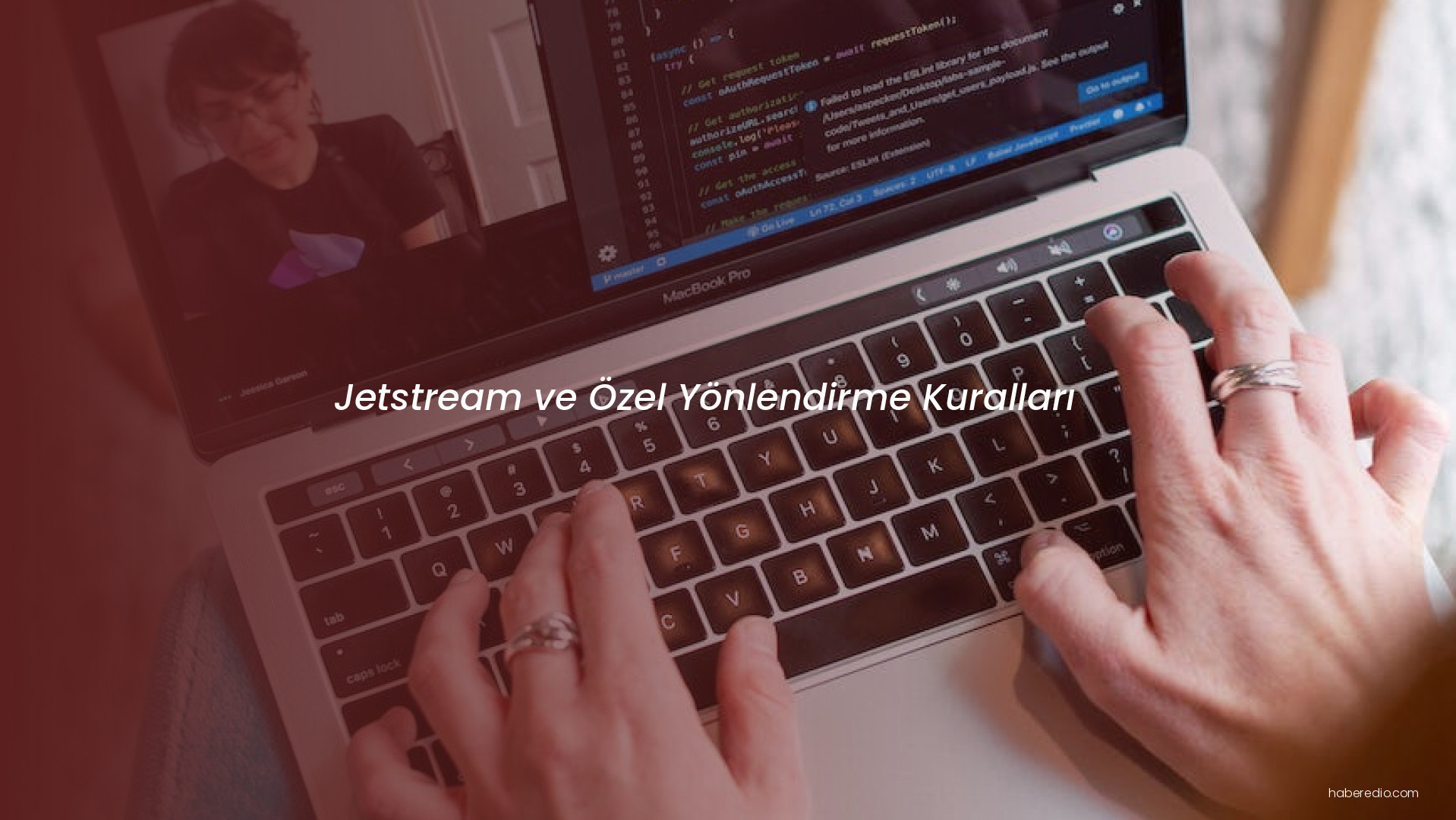 Jetstream ve Özel Yönlendirme Kuralları