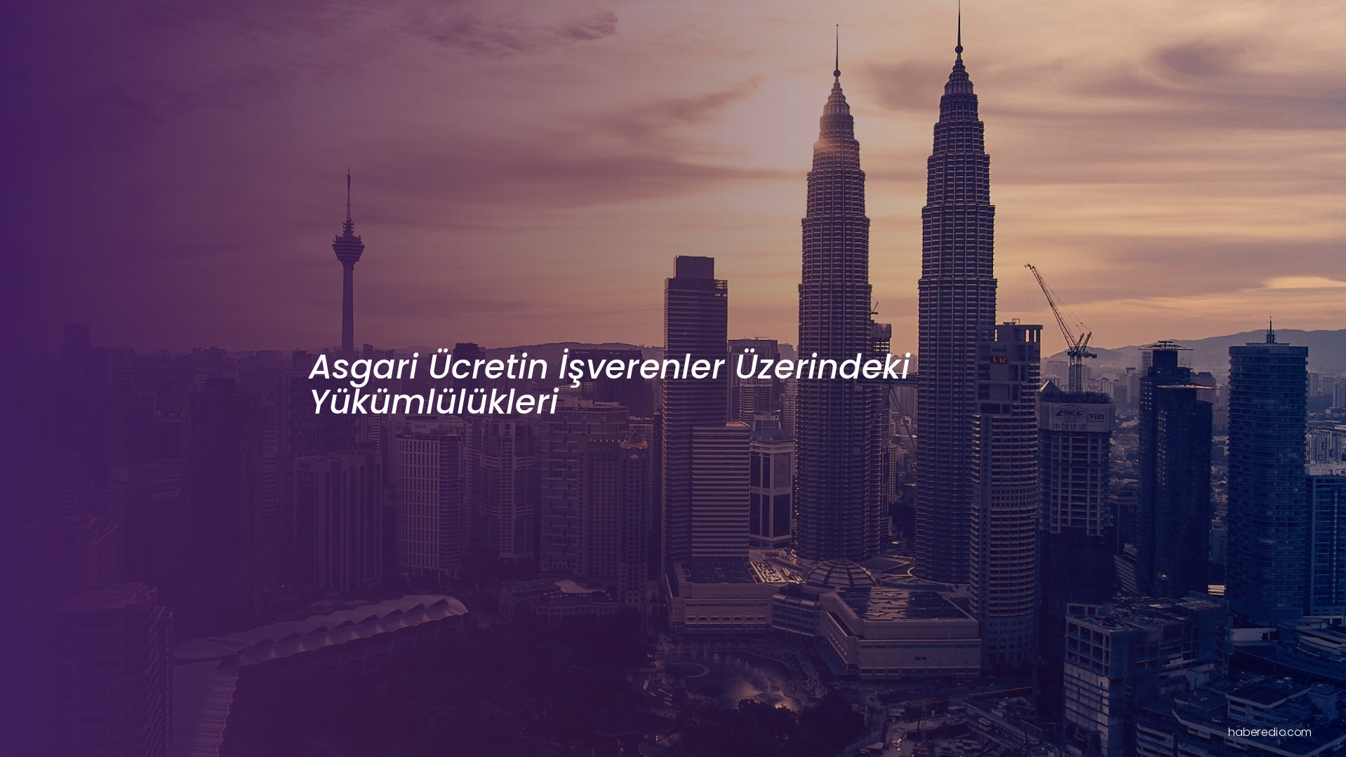 Asgari Ücretin İşverenler Üzerindeki Yükümlülükleri Asgari Ücretin İşverenler Üzerindeki Yükümlülükleri