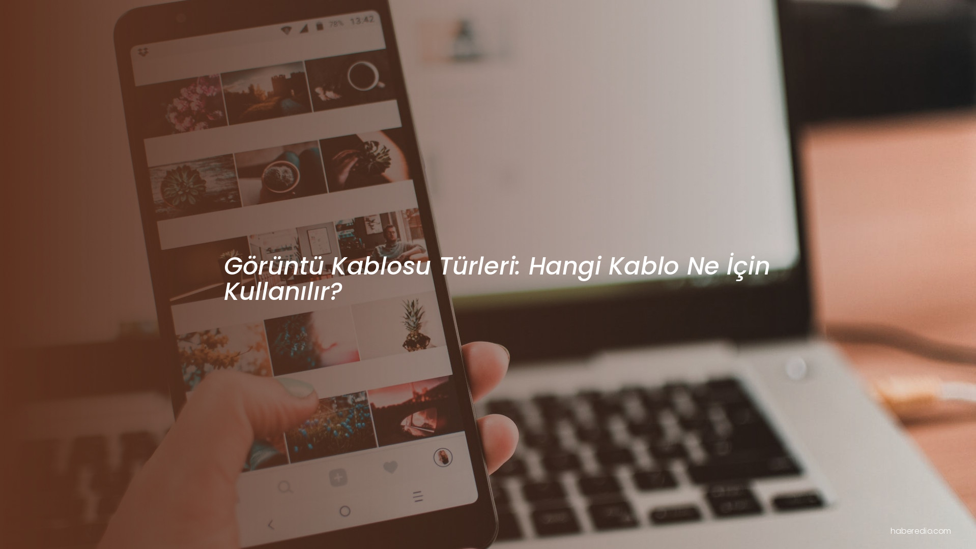 Görüntü Kablosu Türleri: Hangi Kablo Ne İçin Kullanılır? Görüntü Kablosu Türleri: Hangi Kablo Ne İçin Kullanılır?