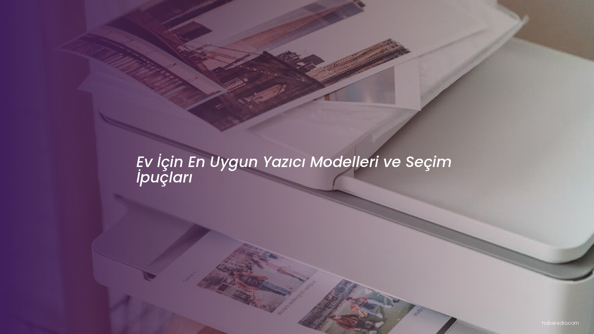 Ev İçin En Uygun Yazıcı Modelleri ve Seçim İpuçları Ev İçin En Uygun Yazıcı Modelleri ve Seçim İpuçları