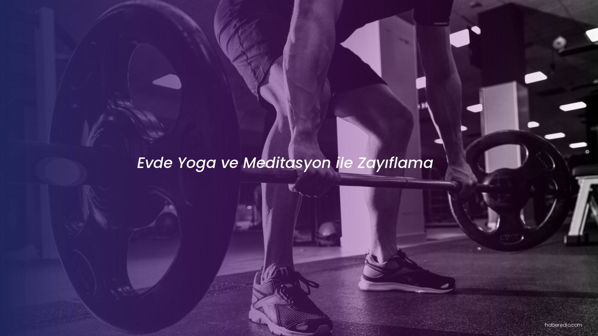 Evde Yoga ve Meditasyon ile Zayıflama Evde Yoga ve Meditasyon ile Zayıflama