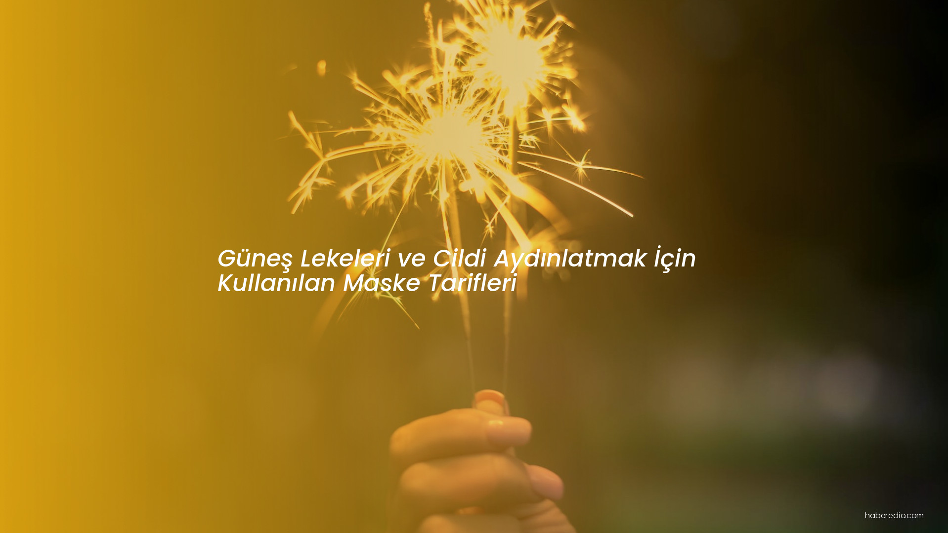 Güneş Lekeleri ve Cildi Aydınlatmak İçin Kullanılan Maske Tarifleri Güneş Lekeleri ve Cildi Aydınlatmak İçin Kullanılan Maske Tarifleri