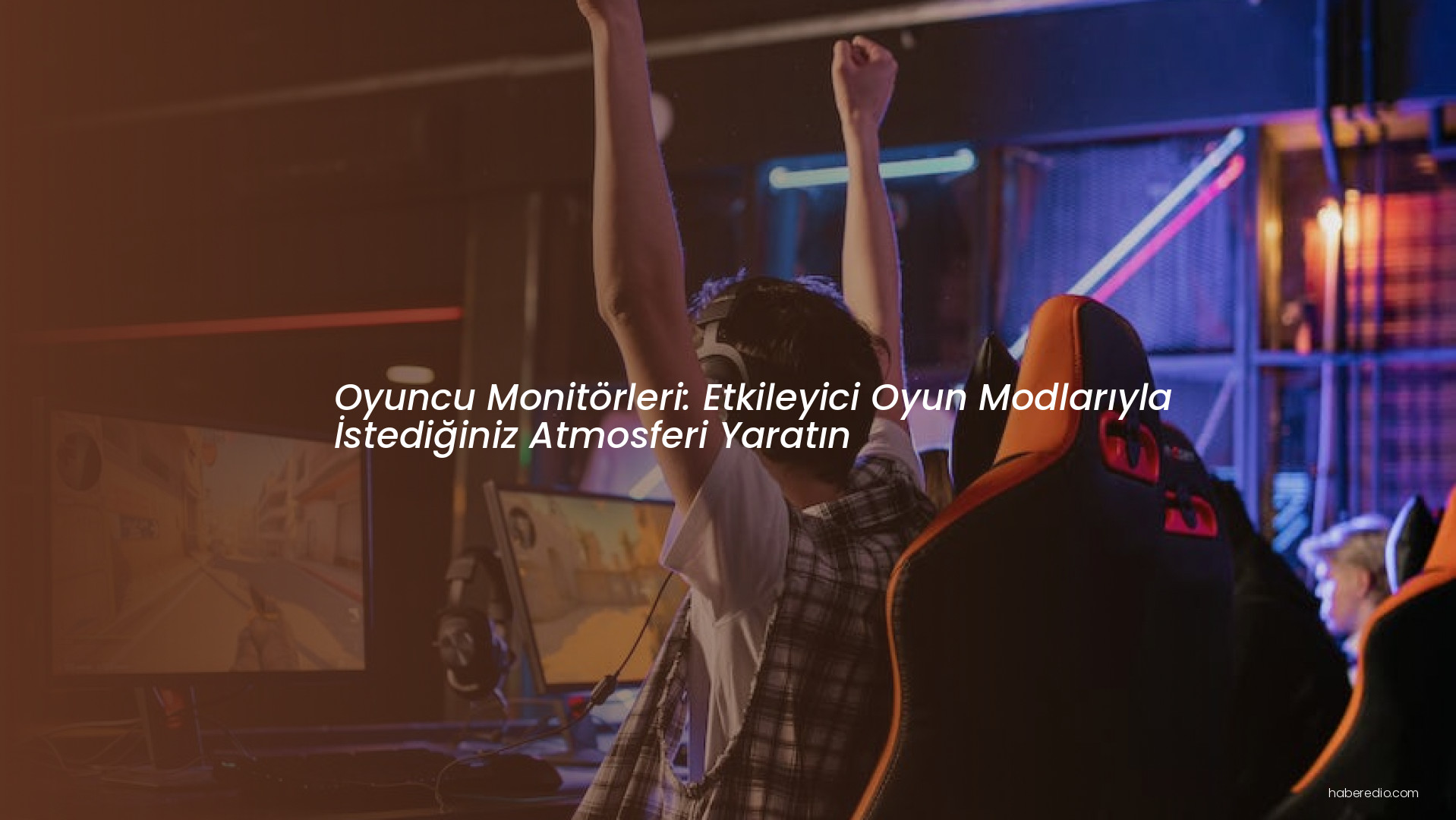 Oyuncu Monitörleri: Etkileyici Oyun Modlarıyla İstediğiniz Atmosferi Yaratın Oyuncu Monitörleri: Etkileyici Oyun Modlarıyla İstediğiniz Atmosferi Yaratın