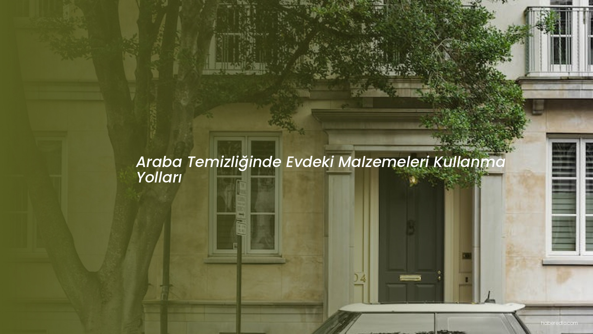 Araba Temizliğinde Evdeki Malzemeleri Kullanma Yolları Araba Temizliğinde Evdeki Malzemeleri Kullanma Yolları