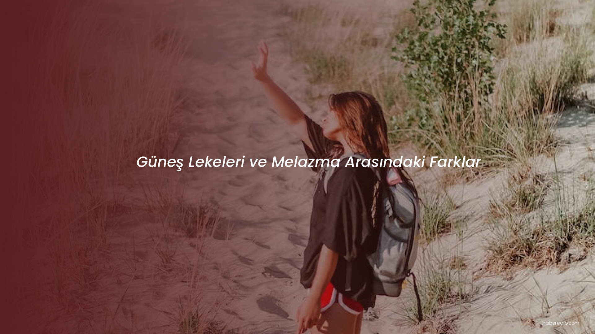 Güneş Lekeleri ve Melazma Arasındaki Farklar Güneş Lekeleri ve Melazma Arasındaki Farklar