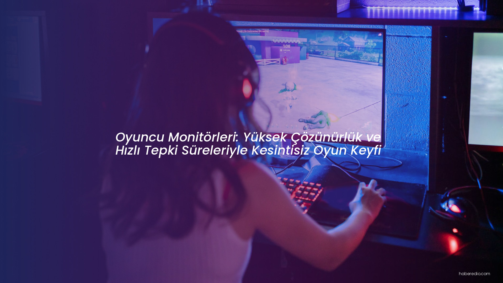 Oyuncu Monitörleri: Yüksek Çözünürlük ve Hızlı Tepki Süreleriyle Kesintisiz Oyun Keyfi Oyuncu Monitörleri: Yüksek Çözünürlük ve Hızlı Tepki Süreleriyle Kesintisiz Oyun Keyfi