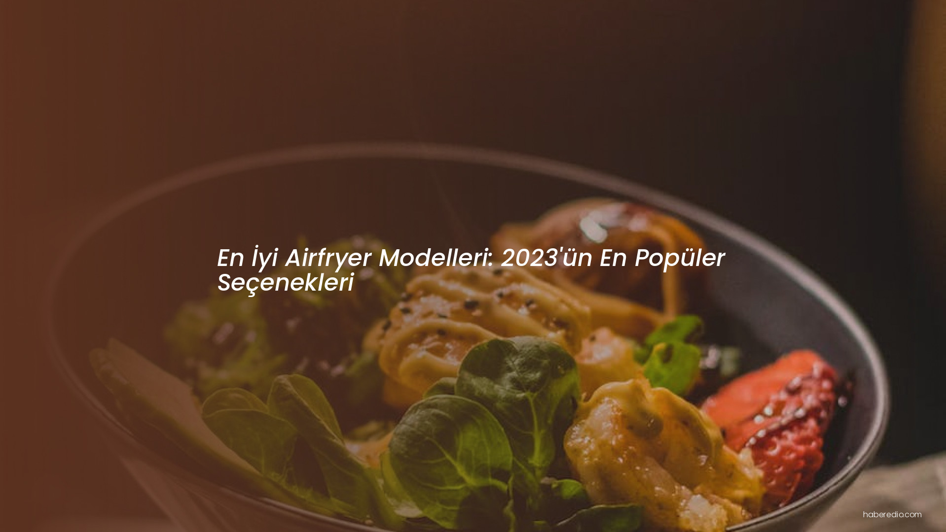 En İyi Airfryer Modelleri: 2023'ün En Popüler Seçenekleri En İyi Airfryer Modelleri: 2023'ün En Popüler Seçenekleri