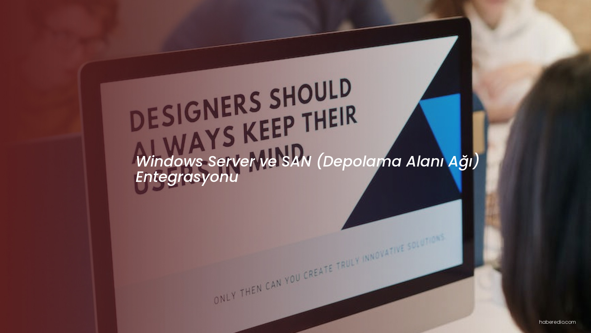 Windows Server ve SAN (Depolama Alanı Ağı) Entegrasyonu Windows Server ve SAN (Depolama Alanı Ağı) Entegrasyonu