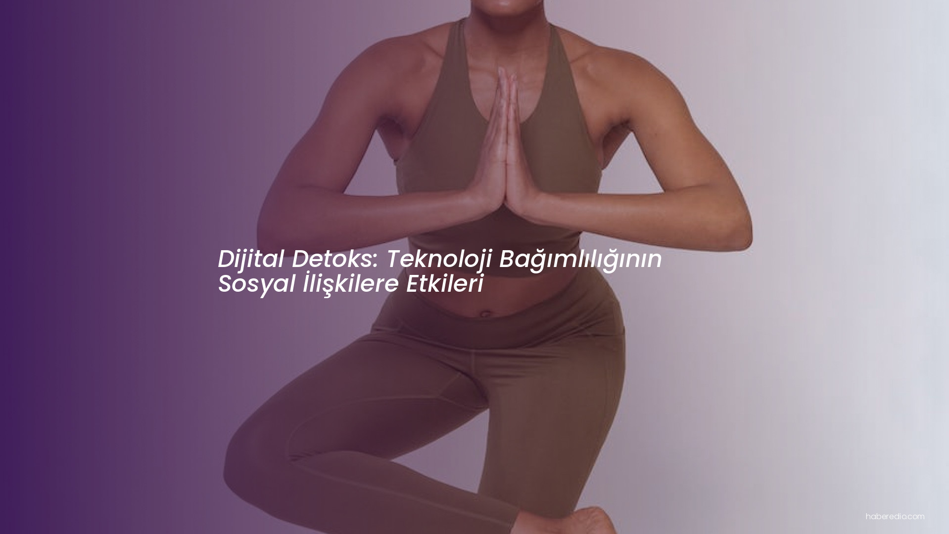 Dijital Detoks: Teknoloji Bağımlılığının Sosyal İlişkilere Etkileri Dijital Detoks: Teknoloji Bağımlılığının Sosyal İlişkilere Etkileri
