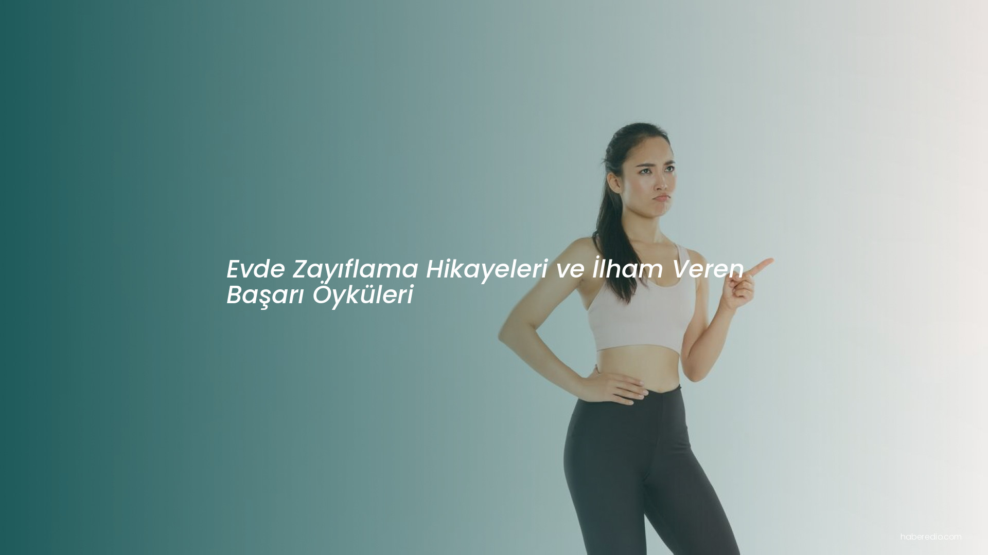 Evde Zayıflama Hikayeleri ve İlham Veren Başarı Öyküleri Evde Zayıflama Hikayeleri ve İlham Veren Başarı Öyküleri