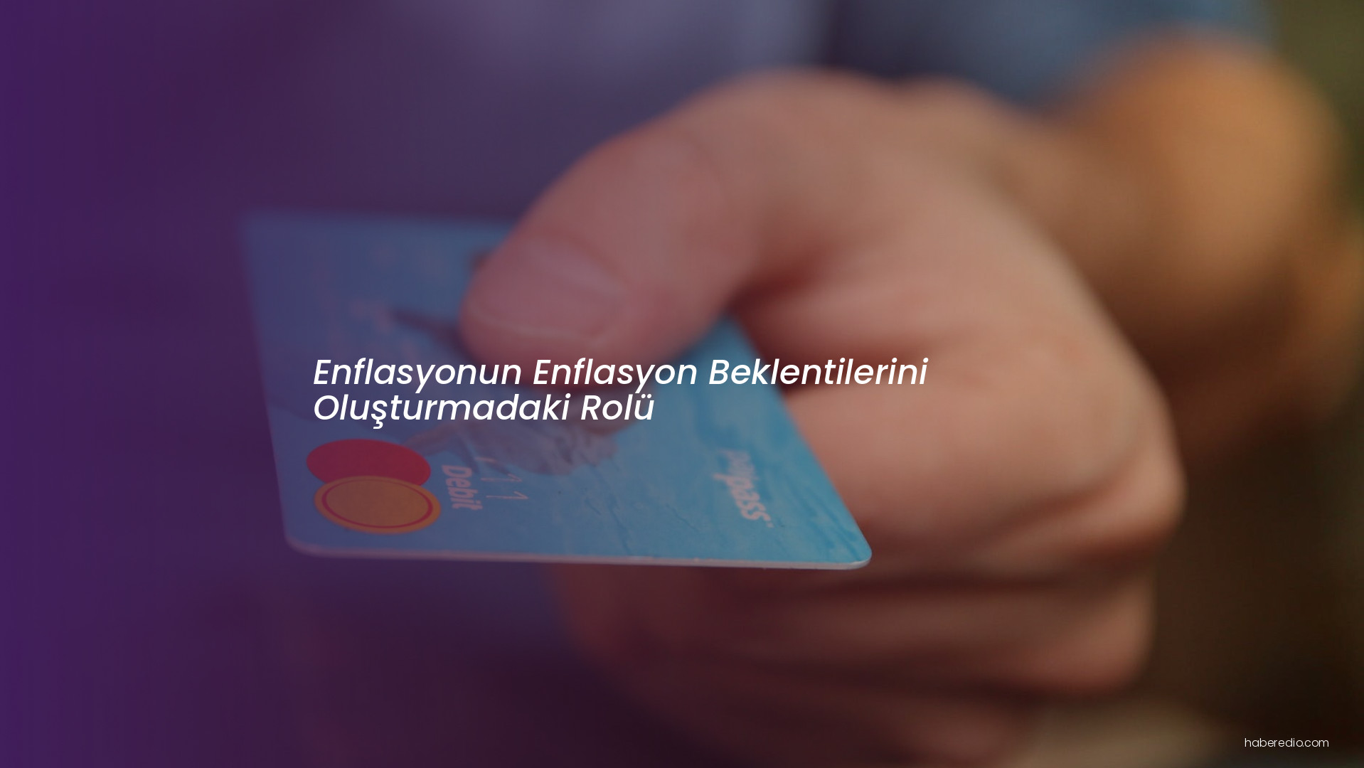 Enflasyonun Enflasyon Beklentilerini Oluşturmadaki Rolü Enflasyonun Enflasyon Beklentilerini Oluşturmadaki Rolü