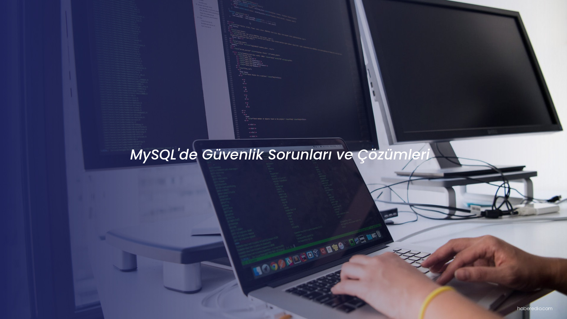 MySQL'de Güvenlik Sorunları ve Çözümleri MySQL'de Güvenlik Sorunları ve Çözümleri