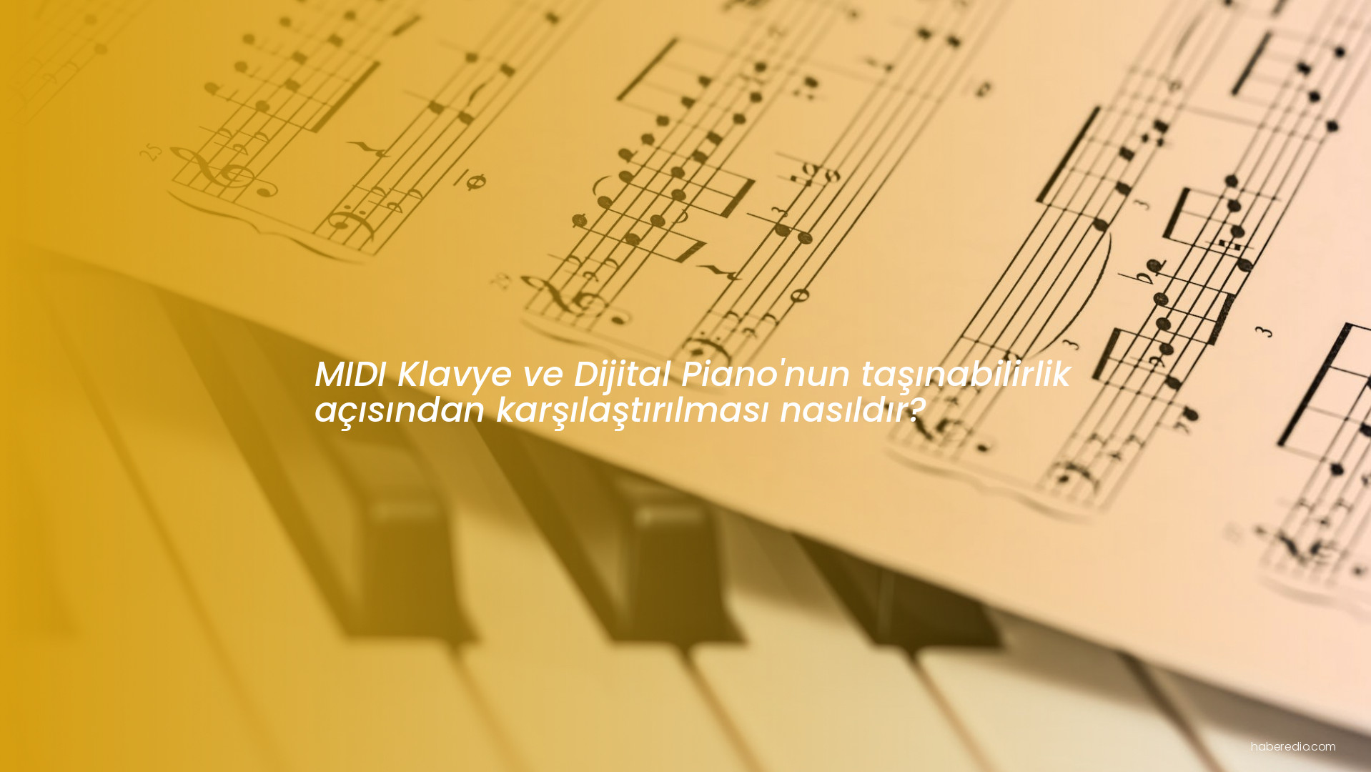 MIDI Klavye ve Dijital Piano'nun taşınabilirlik açısından karşılaştırılması nasıldır? MIDI Klavye ve Dijital Piano'nun taşınabilirlik açısından karşılaştırılması nasıldır?