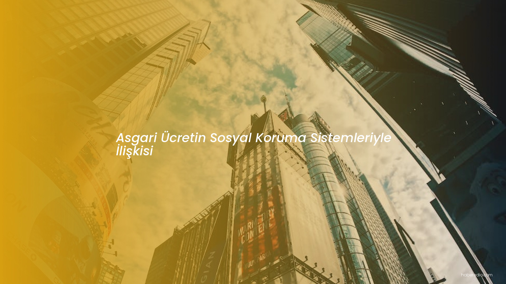 Asgari Ücretin Sosyal Koruma Sistemleriyle İlişkisi Asgari Ücretin Sosyal Koruma Sistemleriyle İlişkisi