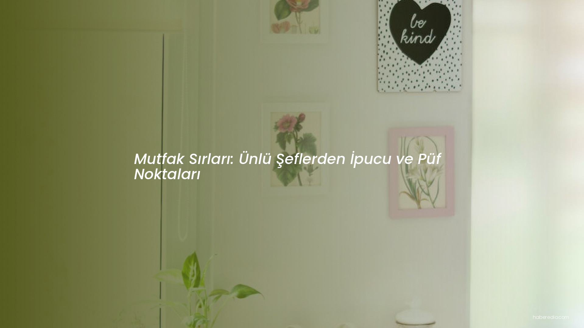 Mutfak Sırları: Ünlü Şeflerden İpucu ve Püf Noktaları Mutfak Sırları: Ünlü Şeflerden İpucu ve Püf Noktaları