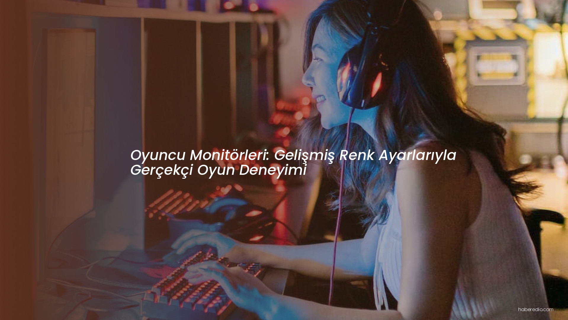 Oyuncu Monitörleri: Gelişmiş Renk Ayarlarıyla Gerçekçi Oyun Deneyimi Oyuncu Monitörleri: Gelişmiş Renk Ayarlarıyla Gerçekçi Oyun Deneyimi